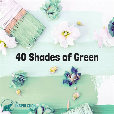 40 Shades of Green - the Inspiration Place