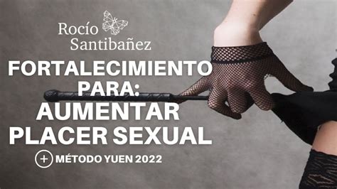 Fortalecimiento Para Aumentar El Placer Sexual Femenino Con MÉtodo Yuen