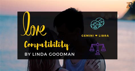 Gemini And Libra Compatibility From Linda Goodmans Love Signs