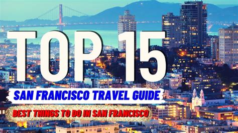 TOP 15 BEST Things To Do In San Francisco 2024 Travel Guide YouTube