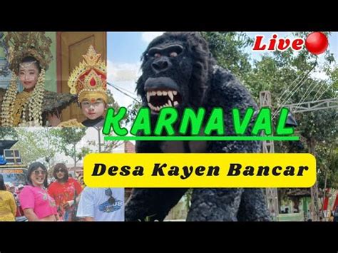 LIVE KARNAVAL DESA KAYEN KECAMATAN BANCAR 2023 Psdgelandanganchannel