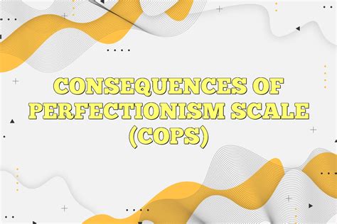 Consequences Of Perfectionism Scale Cops