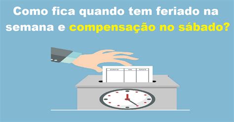 Como Fica Quando Tem Feriado Na Semana E O Funcionário Tem Compensação