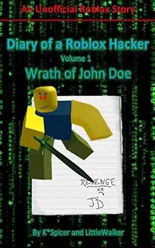 Diary Of A Roblox Hacker Wrath Of John Doe Roblox Hacker Diaries Book