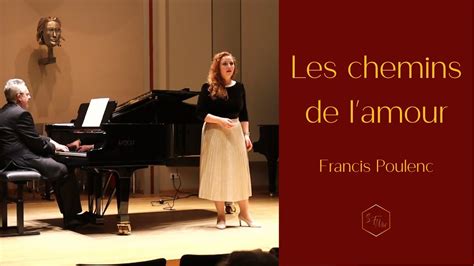 F Poulenc Les Chemins De L Amour Youtube