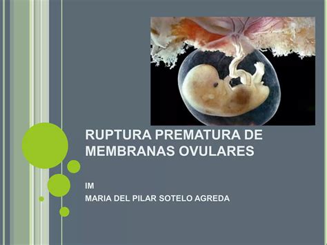 Rotura Prematura De Membranas Ovulares PPT