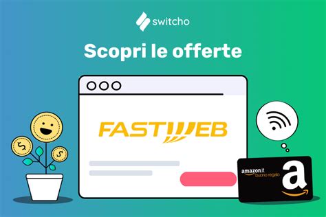 Fastweb Internet Casa Offerte Fibra ADSL E FWA 2024 Switcho