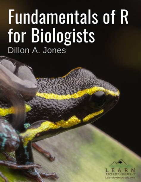 Fundamentals Of R For Biologists Learn Adventurously