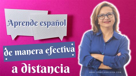 Aprende Español De Manera Efectiva A Distancia Isabel Analuisa