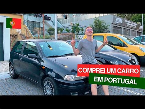 Comprei Um Carro Em Portugal Youtube