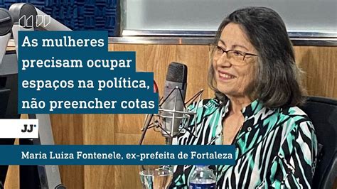 Mulheres Na Pol Tica Ex Prefeita De Fortaleza Fala Sobre Protagonismo