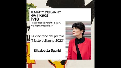 Il Premio Matto Dell Anno 2023 A Elisabetta Sgarbi YouTube