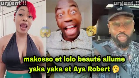 Gros Clash Entre Makosso Lolo Beaut Yaka Yaka Et Aya Robert By