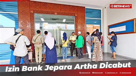 Ojk Resmi Cabut Izin Bank Jepara Artha Youtube