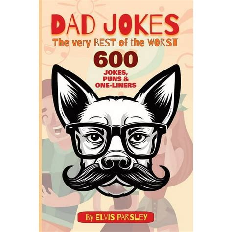 DAD JOKES - The Very Best of the Worst - 600 Jokes, Puns & One-Liners ...