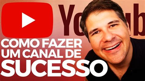 Como Criar Um Canal De Sucesso No Youtube Em 2020 Bruno Ávila Youtube