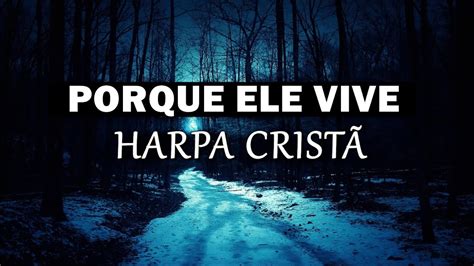 Harpa Crista Porque Ele Vive Braincp