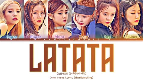 G I DLE 여자 아이들 LATATA Color Coded Lyrics Han Rom Eng YouTube