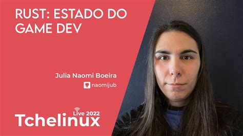 Rust Estado Do Game Dev Julia Naomi Boeira Youtube