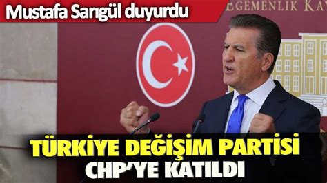 Mustafa Sarıgül duyurdu Türkiye Değişim Partisi CHPye katıldı