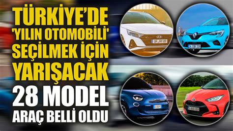 Türkiyede Yılın Otomobili seçilmek için yarışacak 28 model araç