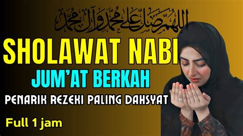 Sholawat Jibril Jum At Berkah Penarik Rezeki Paling Dahsyat