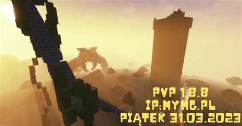 Zagraj Z Nami Na Pvp Nowa Edycja W Pi Tek Serwery Minecraft