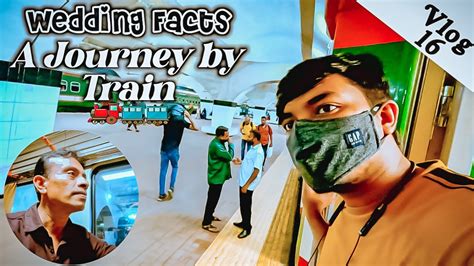 A Journey By Train Dhaka To Sylhet Train Travel Sylhet Travel At Low