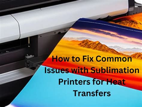 How To Fix Common Issues With Sublimation Printers For Heat Transfers