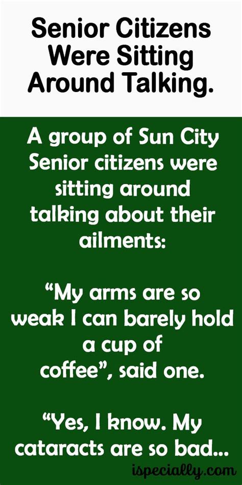 Senior Citizens Were Sitting Around Talking. | Senior jokes, Senior ...