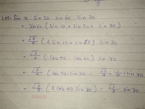 [Best Answer] Sin10.sin50.sin60.sin70=√3/16 - Brainly.in