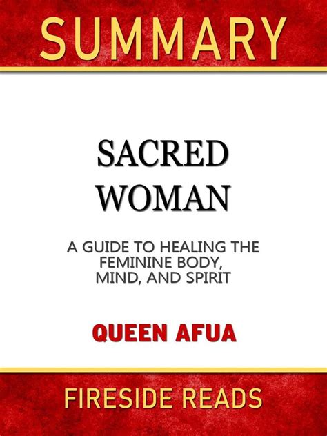 Summary Of Sacred Woman A Guide To Healing The Feminine Body Mind