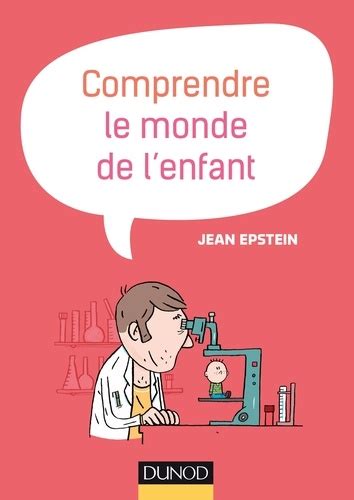 Comprendre Le Monde De L Enfant De Jean Epstein Livre Decitre