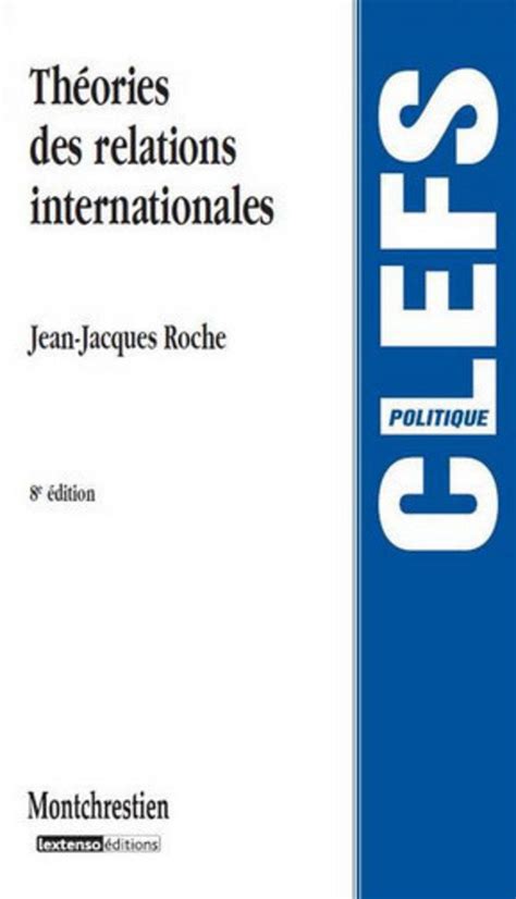 Amazon fr Théorie des relations internationales 8ème édition Roche