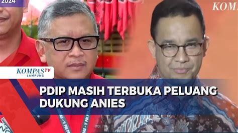 Pilkada Jakarta Hasto Ungkap Pdip Masih Terbuka Peluang Dukung Anies