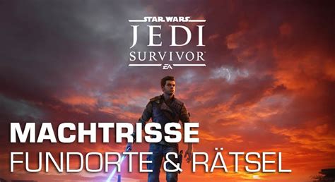 Star Wars Jedi Survivor So Findet Ihr Alle Machtrisse Fundorte Guide