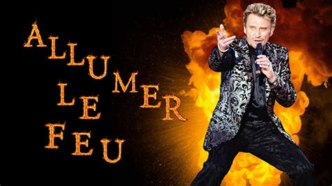 Johnny Hallyday Allumer Le Feu YouTube