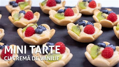 MINI TARTE Cu Crema De Vanilie Si Fructe YouTube