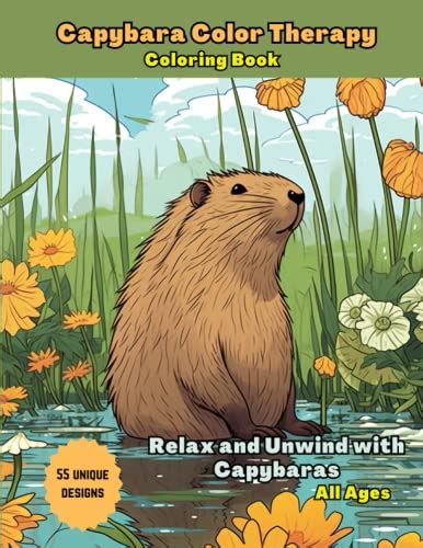 Capybara Color Therapy: Relax and Unwind with Capybaras: Adult Coloring Book, Children's ...