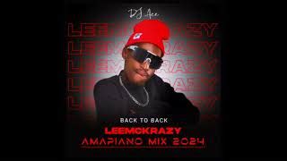 Leemckrazy Back To Back Amapiano Mix 2024 Dj Ace Dj Ace Mp3 Music Mp4