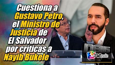 Cuestiona A Gustavo Petro El Ministro De Justicia De El Salvador Por