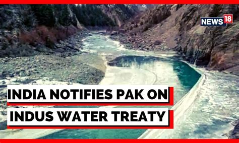 India Issues Notice To Pakistan Over Indus Water Treaty Amendments