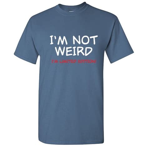 Im Not Weird Im Limited Edition Sarcastic Introvert Mens Humor Graphic Tees T For Christmas