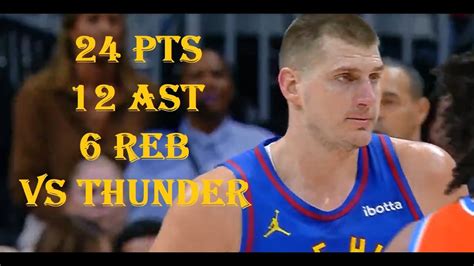 Nikola Jokic Pts Ast Reb Oklahoma City Thunder Vs Denver