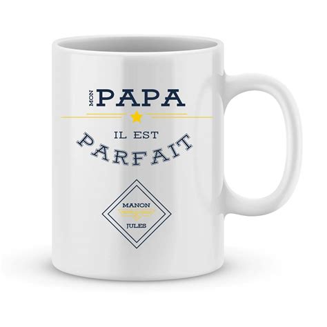 Mug Personnalisé Avec Un Prénom Mon Papa Est Parfait Joli Mug