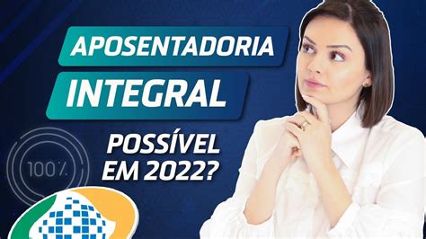 Aposentadoria Integral Ainda Poss Vel No Inss Youtube