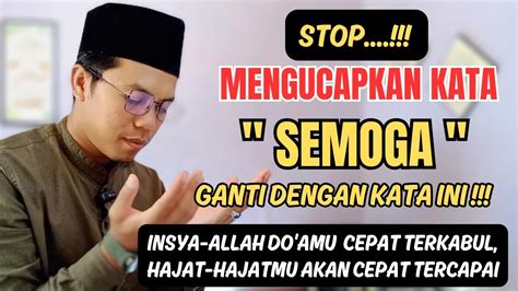 Stop Ganti Kata Semoga Dalam Do Amu Dengan Kata Ini Insya Allah Do