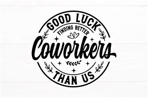 Good Luck Finding Better Coworkers Graphic By AppearanceCraft