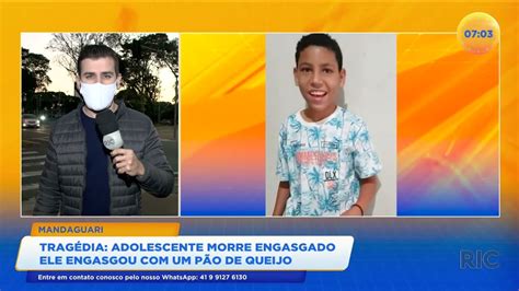 Tragédia adolescente morre engasgado um pão de queijo RIC br