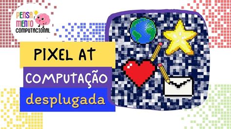 Pixel Art Computação Desplugada YouTube